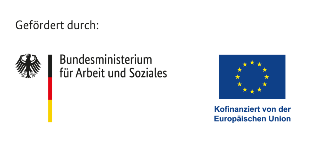 Logo des Bundesministerium für Arbeit und Soziales sowie der EU mit dem Slogan "Kofinanziert von der Europäischen Union".